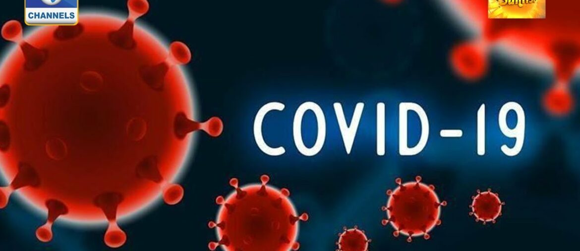 Health Experts Discuss Dangers Of Increase In Nigeria's COVID-19 Caseload
