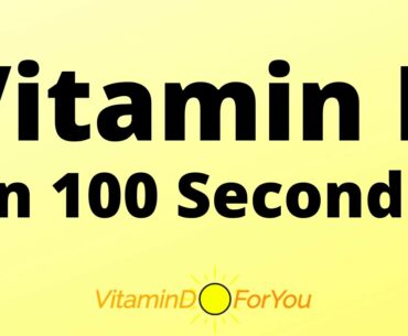 Vitamin D In 100 Seconds