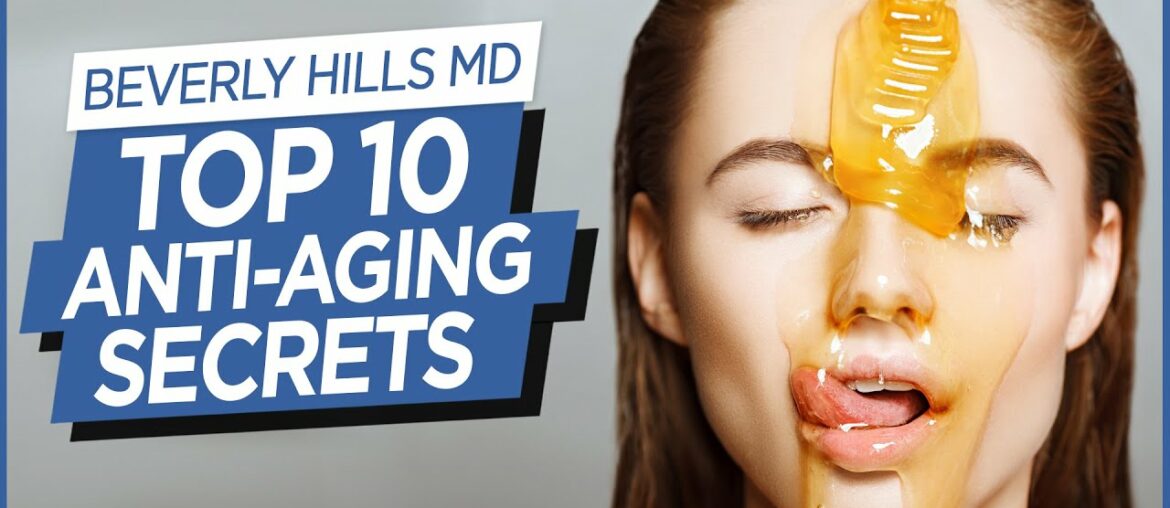 Top 10 Anti-Aging Secrets | Beverly Hills MD Beauty Tips