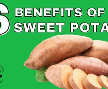 6 Mind Blowing Benefits of Sweet Potatoes you Should Know