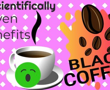Black Coffee - 13 Scientifically Proven Black Coffee Benefits