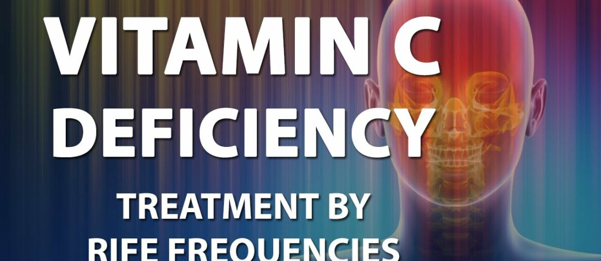 Vitamin C Deficiency - RIFE Frequencies Treatment - Energy & Quantum Medicine with Bioresonance