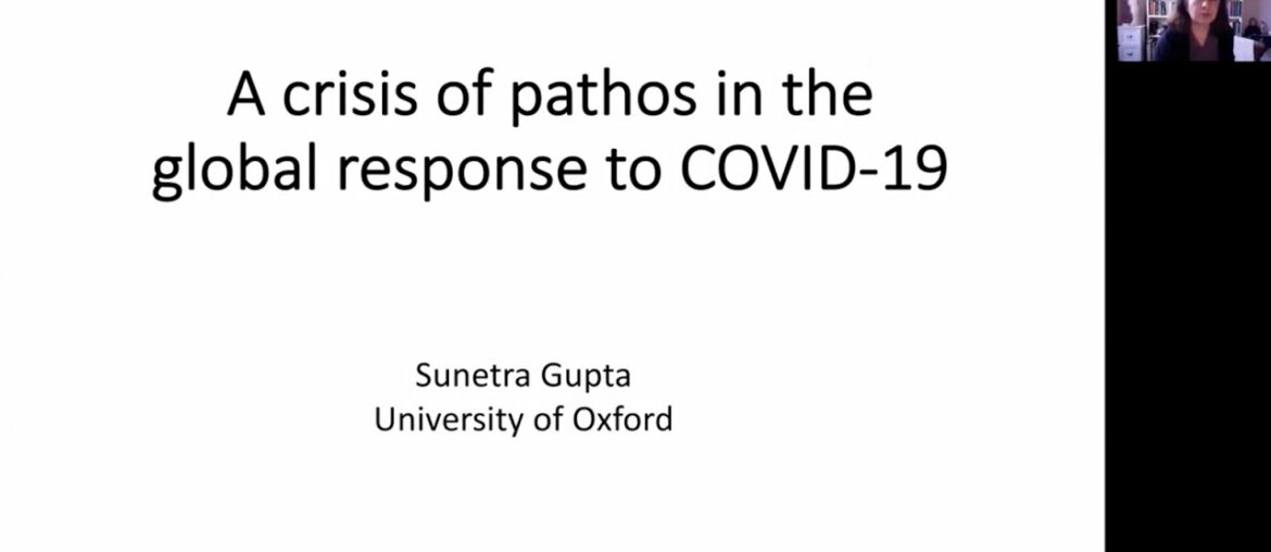 Sunetra Gupta - A crisis of pathos in the global response to COVID-19