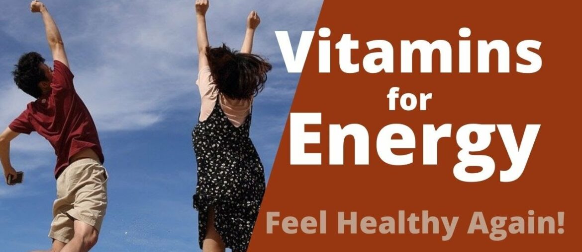 Vitamins for Energy - 3 Best Vitamins and Supplements to Boost Your Energy