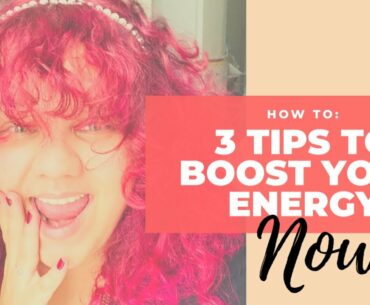 3 TIPS TO BOOST ENERGY LEVEL NOW | How To