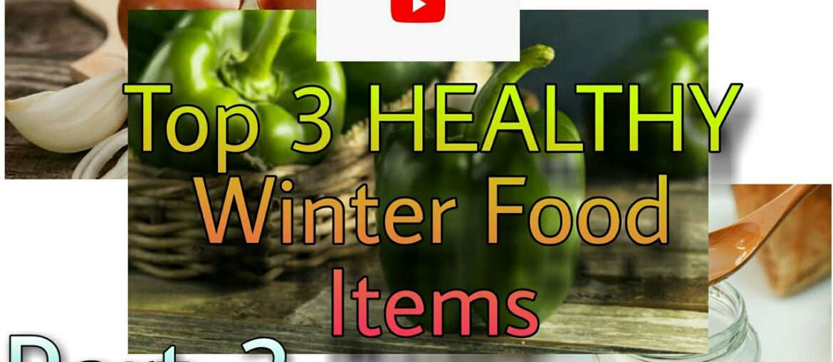 Top 3 HEALTHY Winter Food items|3 winter food to safeguard you from coronavirus