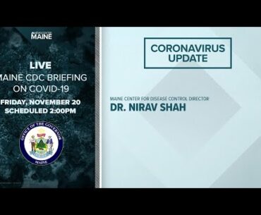 Maine Coronavirus COVID-19 Briefing: Friday, November 20, 2020