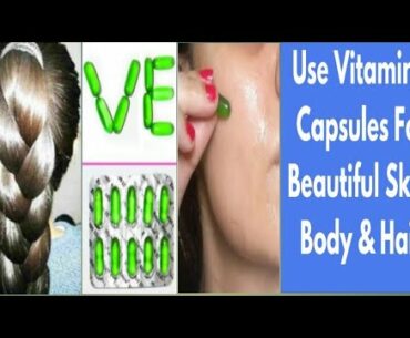 Use vitamin E capsules for beautiful skin body &hair/glowing skin/telugu