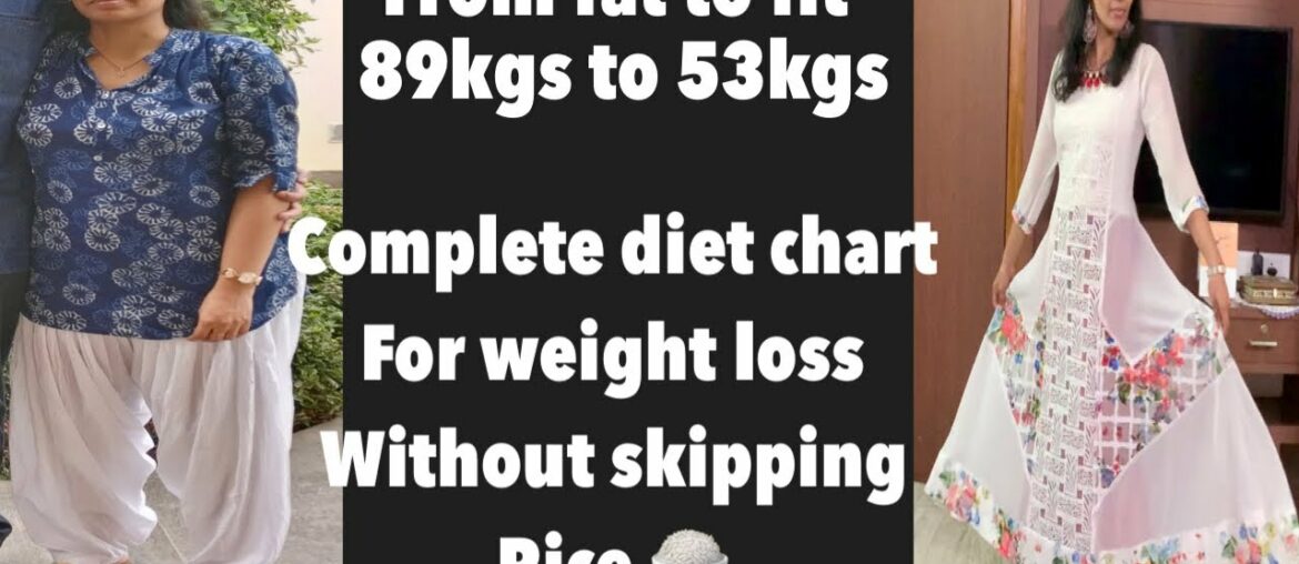 My complete diet chat for weight loss without skipping rice|No gym|weight loss from 89kgs to 53 kgs