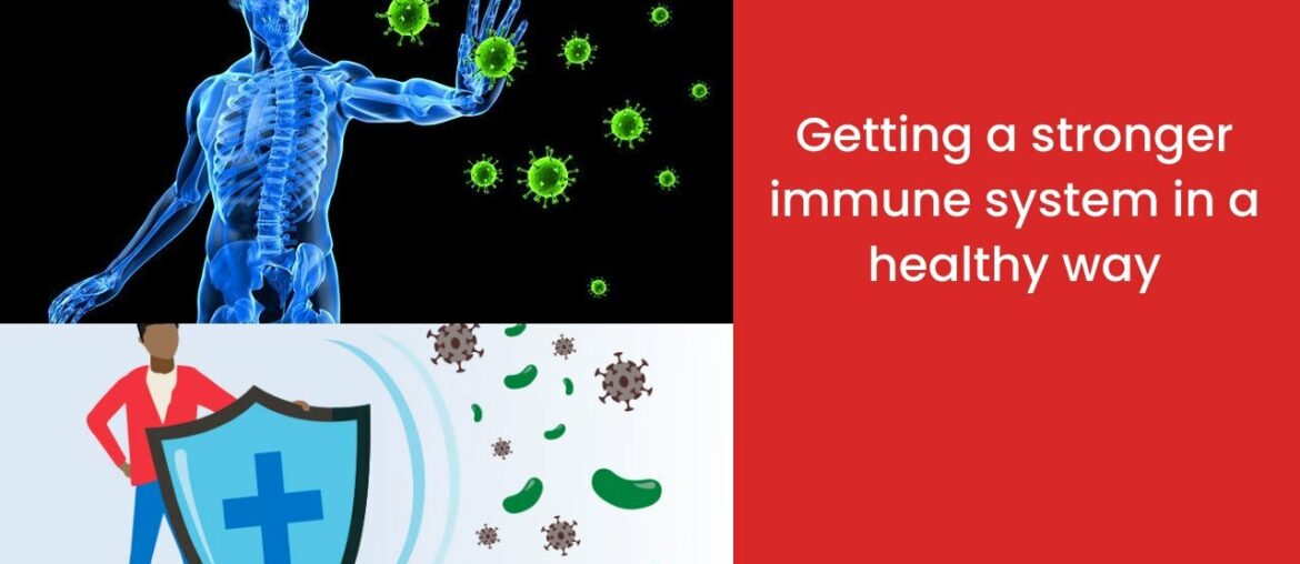 Getting a stronger immune system in a healthy way