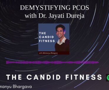 Demystifying PCOS (Polycystic Ovary Syndrome) | The Candid Fitness Podcast | Audio Only