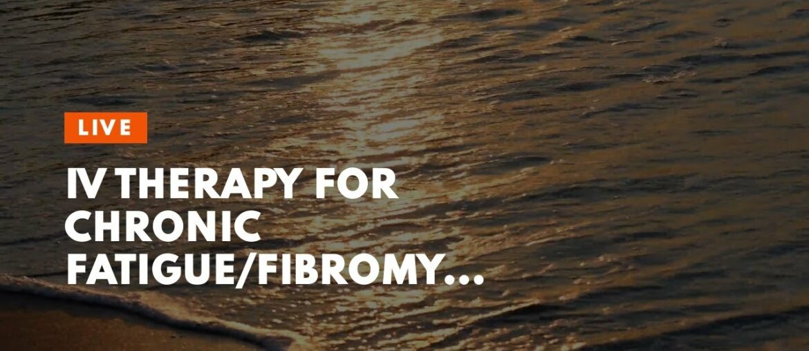 IV Therapy For Chronic Fatigue/fibromyalgia Cherry Hill NJ (856) 424-8222