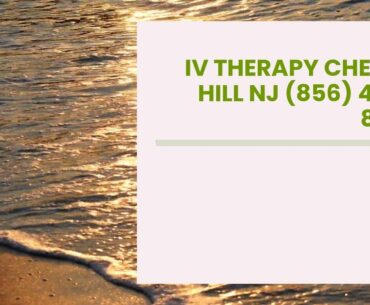 IV Therapy Cherry Hill NJ (856) 424-8222