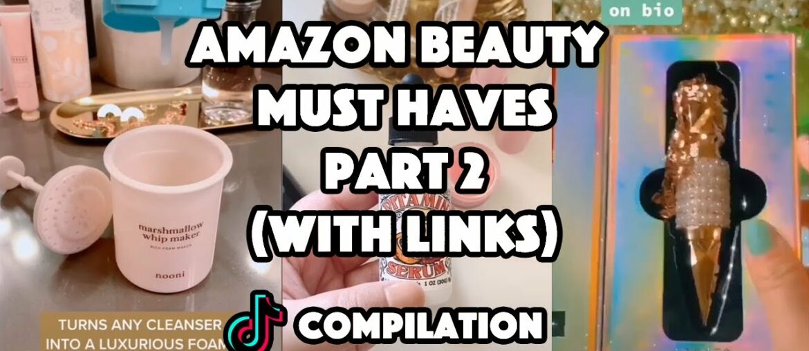 Amazon beauty must haves (with links) part 2 TikTok compilation