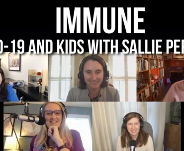 Immune 38: COVID-19 and kids with Sallie Permar