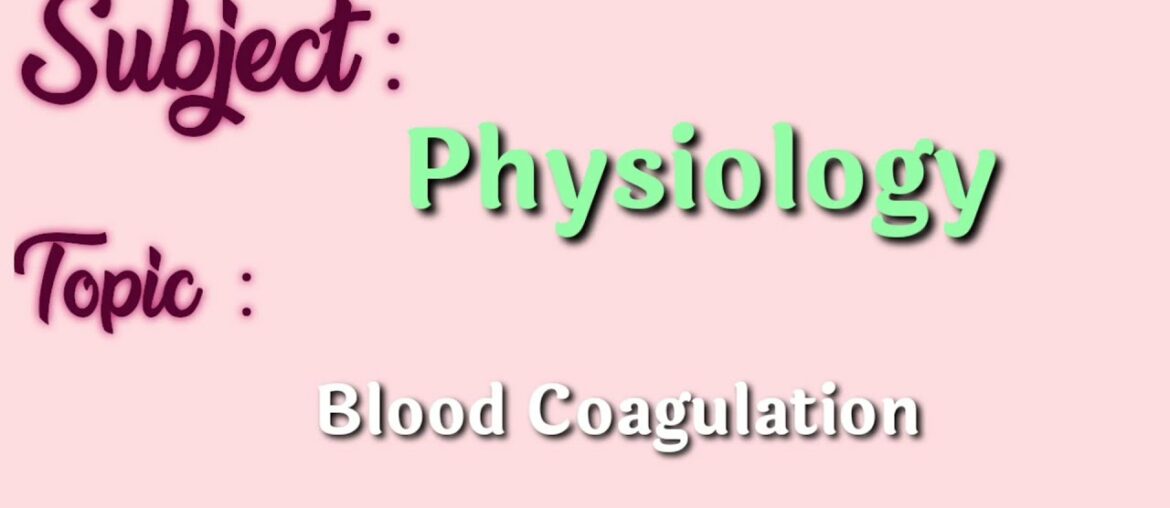 Blood Coagulation || Physiology || important vitamin for healing and their source