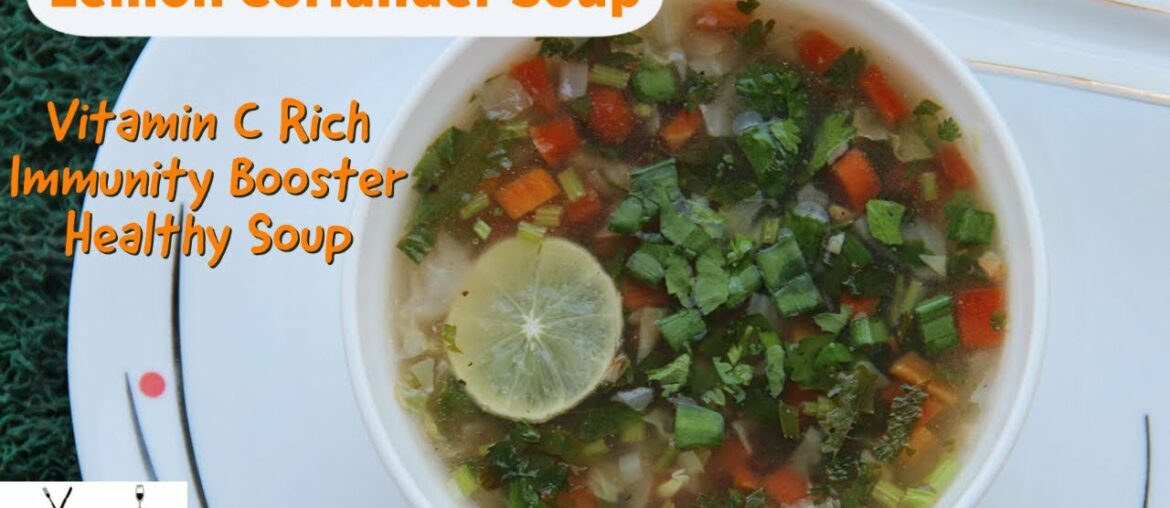 Lemon Coriander Soup recipe|Immunity booster soup|Rich in Vitamin C|Quick winter recipe|healthy soup