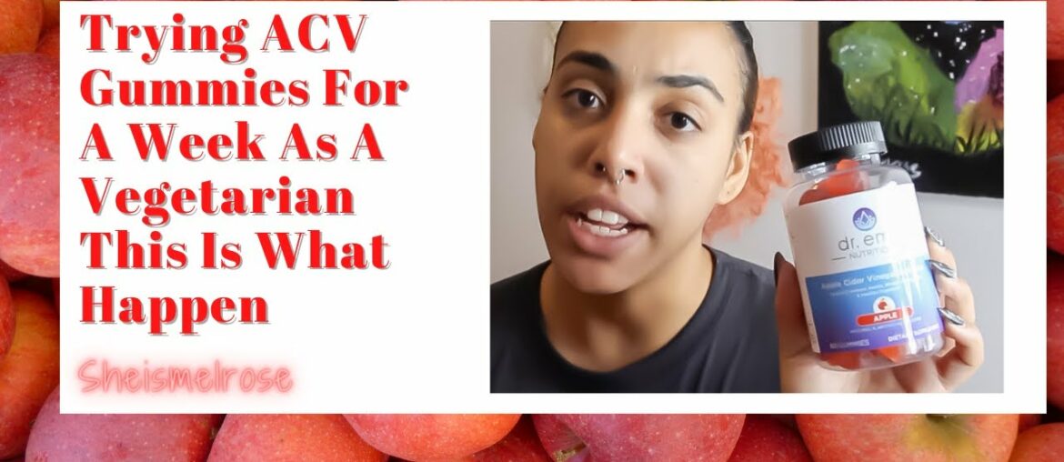 Trying ACV Gummies For A Week As A Vegetarian This Is What Happen