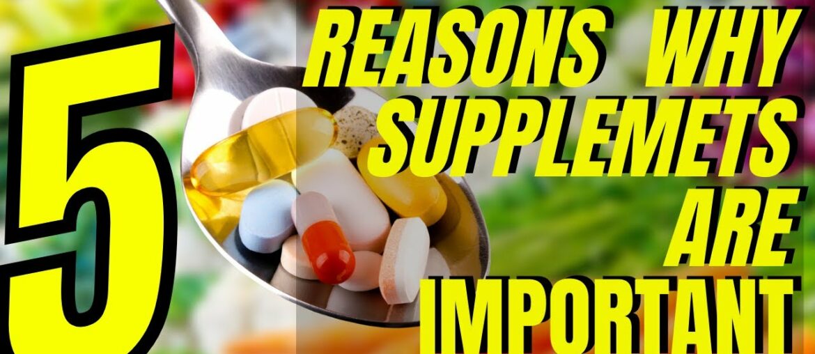 Five Reasons Why Supplements Are Important | SUPPLEMENTS FOR BEGINNERS