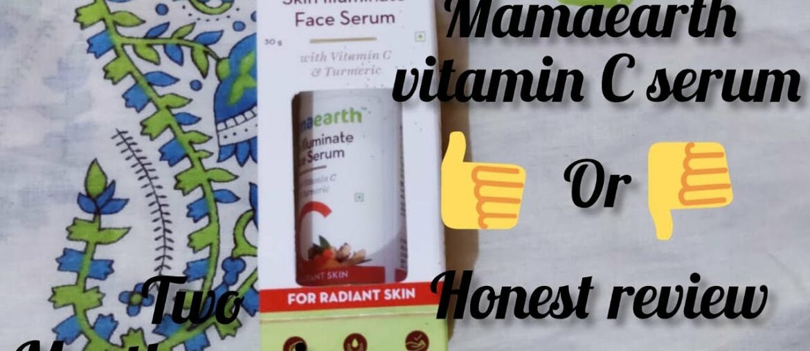 Review on  Mamaearth Skin Illuminate Vitamin C Serum For Radiant Skin||Two months challenge