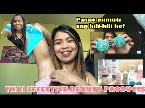 EFFECTIVE THAI BEAUTY PRODUCTS/PAANO PUMUTI ANG KILI-KILI KO