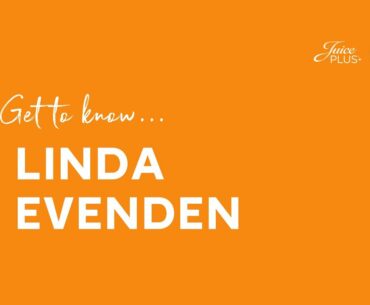 Get To Know Linda Evenden - Juice Plus+ Franchise Partner Leaders