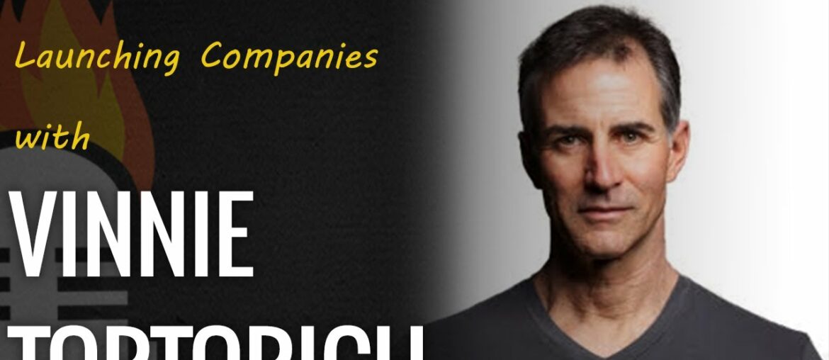 The Truth Behind Launching Companies with Vinnie Tortorich
