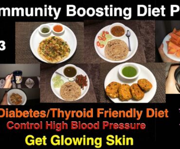 Immunity Boosting Diet Plan |Day-3| COVID -19 Recovery Diet| Diabetes/Thyroid/ High BP Friendly Diet