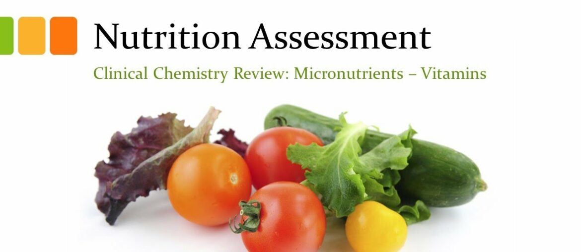 Nutrition Assessment: Vitamins - clin chem review