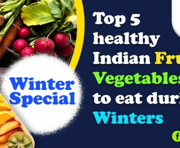 Top 5 healthy Indian #Fruit and #Vegetables to eat during winters  #Winter_Special