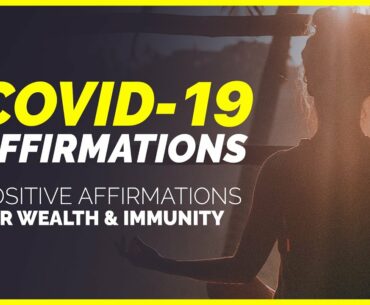 COVID-19 Positive Affirmations for HEALTH & IMMUNITY (Works 100%)