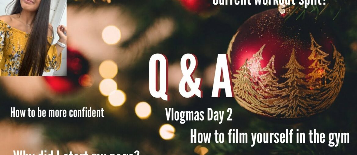 Q & A: MARRIAGE, WORKOUT SPLIT, HOW TO FILM YOURSELF IN GYM // VLOGMAS DAY 2