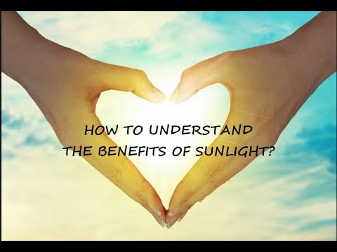 How to understand the benefits of sunlight? | Episode 138 | Dec 2020