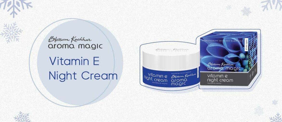 Vitamin E Night Cream | Blossom Kochhar Aroma Magic |
