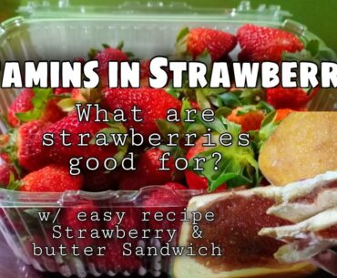 Strawberry Benefits and Easy Recipe Sandwich