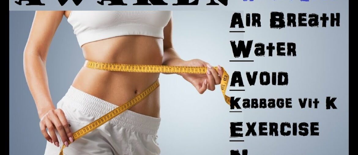 AWAKEN best science program for weight loss Air, Water, Avoid, K-D vit Kabbage, Exercise, Nutrition