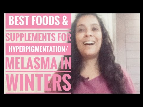 The best foods & Supplements to cure Hyperpigmentation/Melasma successfully