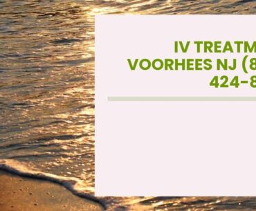 IV Treatment Voorhees NJ (856) 424-8222