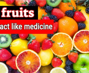 10 fruits that can act like medicine [nutrition]