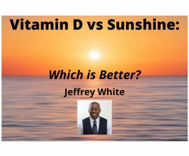 Vitamin D: Pills Versus Sunshine. Which is Better?