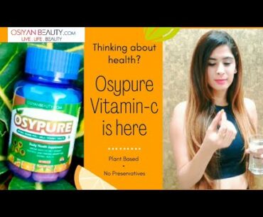 Thinking about health? Here's the tip | Osypure Natural Vitamin C | Your New Health | Osiyanbeauty
