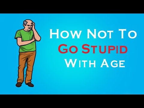 How Not To Go Stupid...With Age