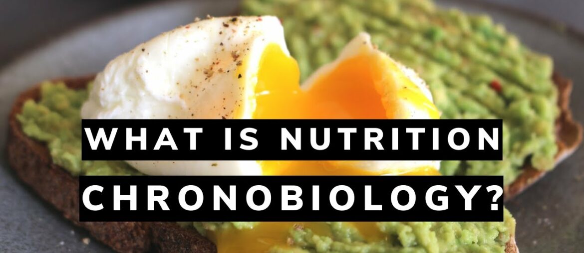 WHAT IS NUTRITION CHRONOBIOLOGY? - Explained in 5 minutes