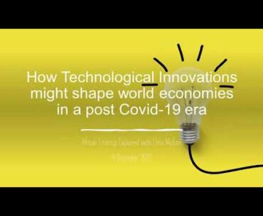 How technological innovations might shape world economies in a post Covid19 era