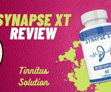 Synapse XT Review: Effective Tinnitus Supplement For You!