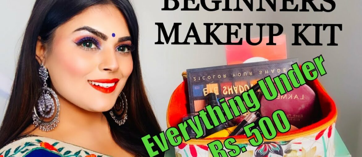 BEGINNERS FULL MAKEUP KIT ( EVERYTHING Under Rs. 500 ) / Beginners Guide makeup products  Affordable