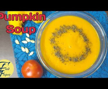 Delicious Pumpkin (Sitafal) Soup Recipe | Immunity Booster | Vitamin A | Weight Loss | Food Projects