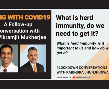 What is herd immunity, do we need to get it? | Living w/ Covid19- Dr. Vikramjit Mukherjee #17