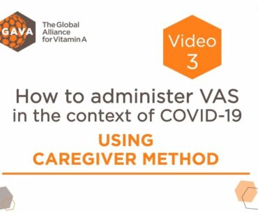 Administering vitamin A supplementation during COVID 19: Caregiver administration method