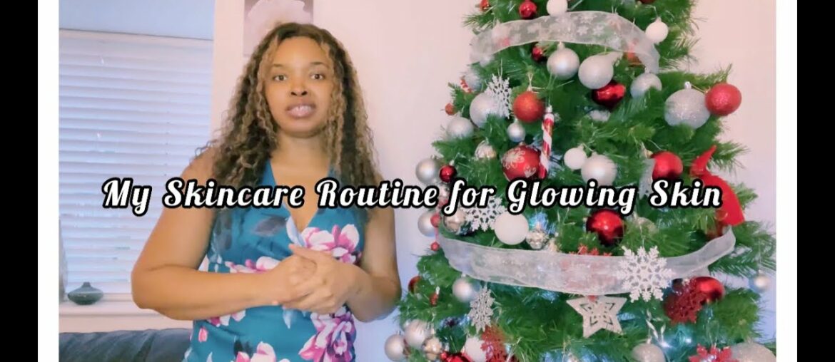 How to make your skin Glow - My skin care routine